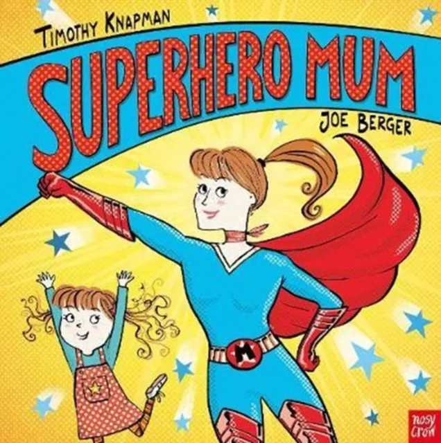 Nosy Crow Ltd Superhero Mum