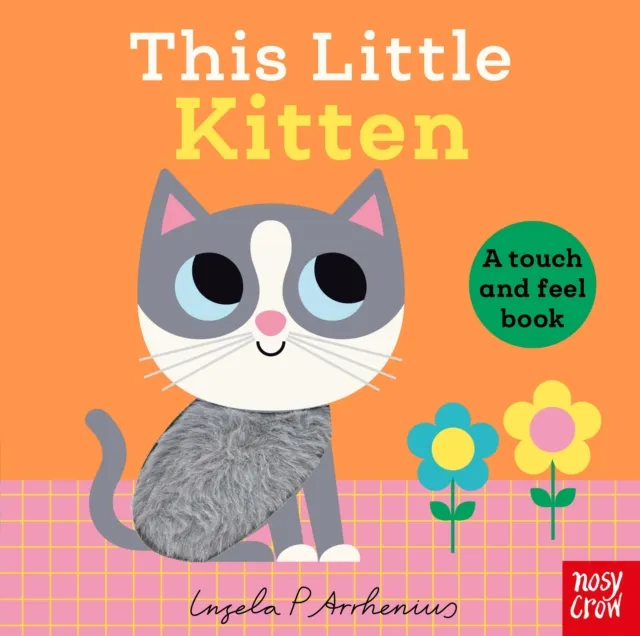 Nosy Crow Ltd This Little Kitten : A Touch And Feel Book