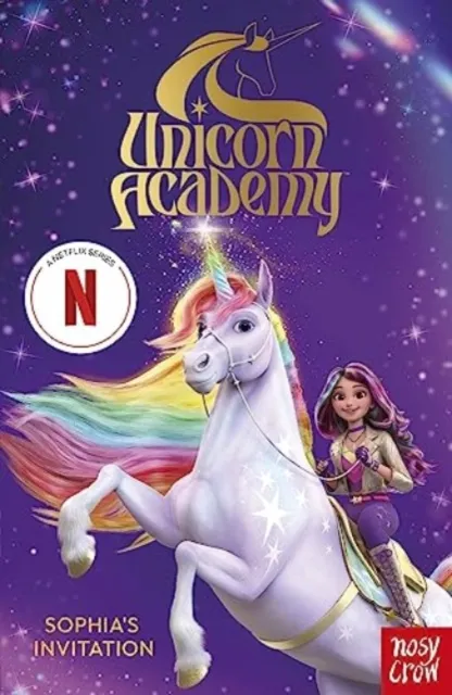Nosy Crow Ltd Unicorn Academy: Sophia'S Invitation : An Official Book Of The Netflix Series