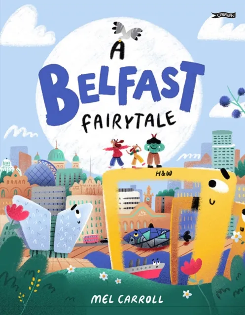 O'Brien Press Ltd A Belfast Fairytale