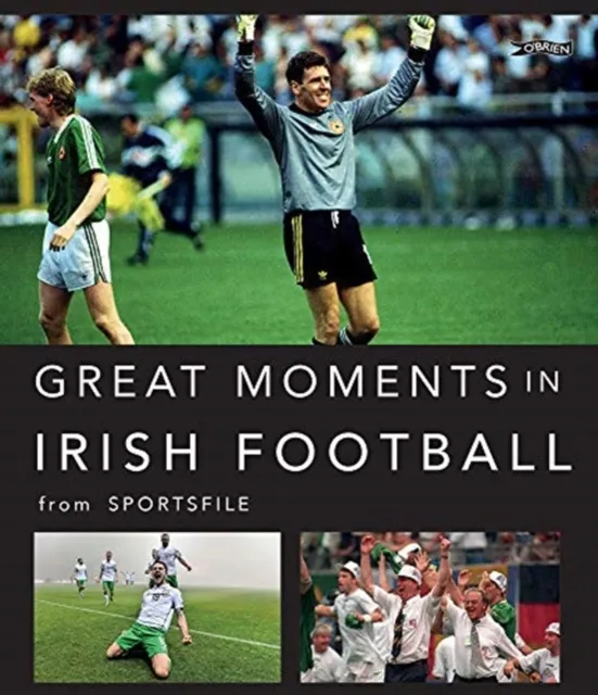 O'Brien Press Ltd Great Moments In Irish Football