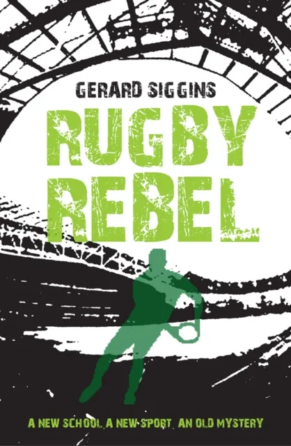 O'Brien Press Ltd Rugby Rebel : Discovering History - Uncovering Mystery