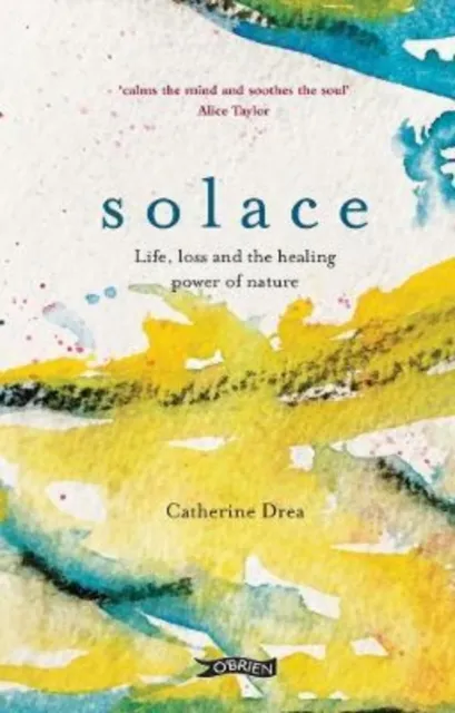 O'Brien Press Ltd Solace : Life, Loss And The Healing Power Of Nature