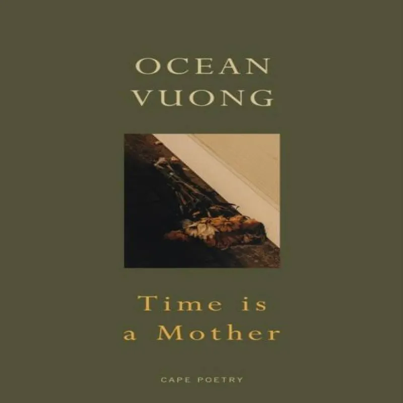 Ocean Vuong Time is a Mother