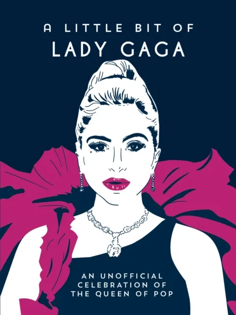 Octopus Publishing Group A Little Bit Of Lady Gaga : An Unofficial Celebration Of The Queen Of Pop