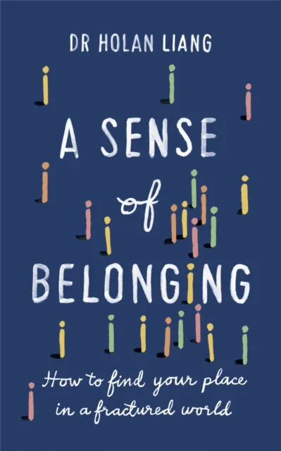 Octopus Publishing Group A Sense Of Belonging : How To Find Your Place In A Fractured World