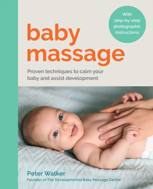 Peter Walker Baby Massage : Proven techniques to calm your baby & assist Multicolor