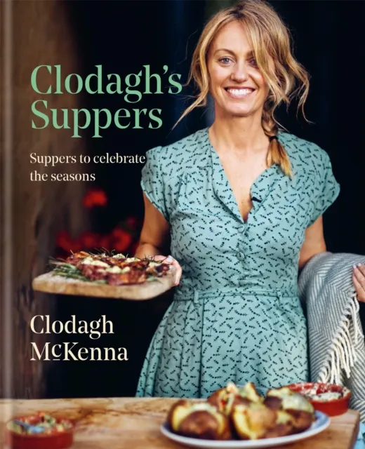 Octopus Publishing Group Clodagh'S Suppers : Suppers To Celebrate The Seasons
