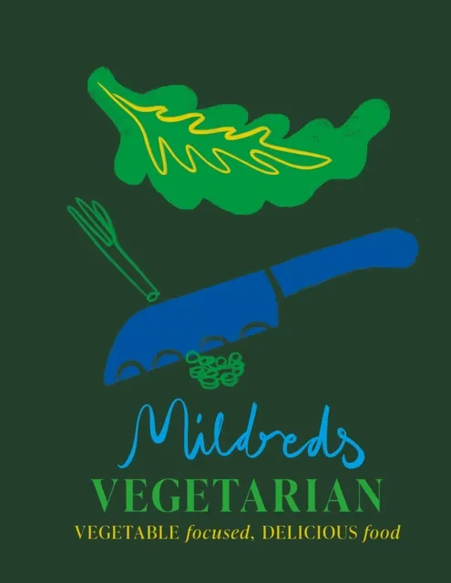 Octopus Publishing Group Mildreds Vegetarian : Vegetable Focused, Delicious Food