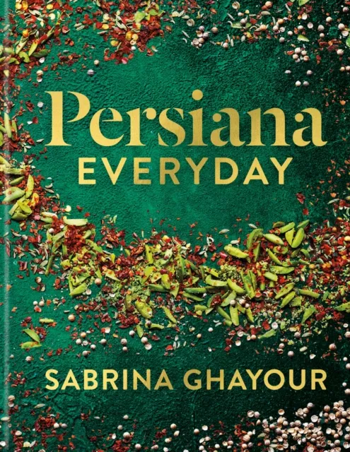Octopus Publishing Group Persiana Everyday : Sabrina Ghayour’s Long-Awaited Follow-Up To Persiana