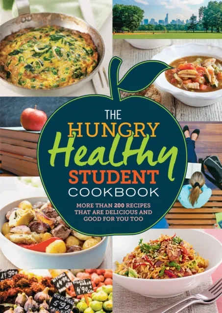 Octopus Publishing Group The Hungry Healthy Student Cookbook : More Than 200 Recipes That Are Delicious And Good For You Too