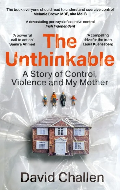 Octopus Publishing Group The Unthinkable : A Story Of Control, Violence And My Mother