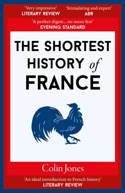 Old Street Publishing The Shortest History Of France