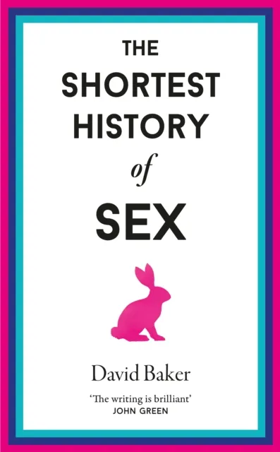 Old Street Publishing The Shortest History Of Sex