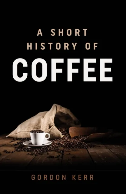Oldcastle Books Ltd A Short History Of Coffee