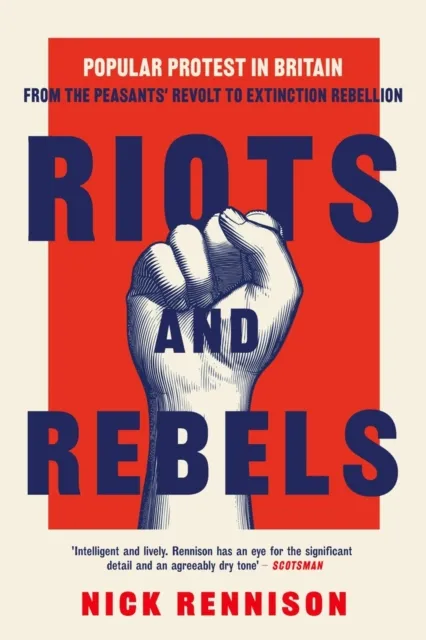 Nick Rennison Riots and Rebels
