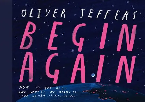 Oliver Jeffers Begin Again