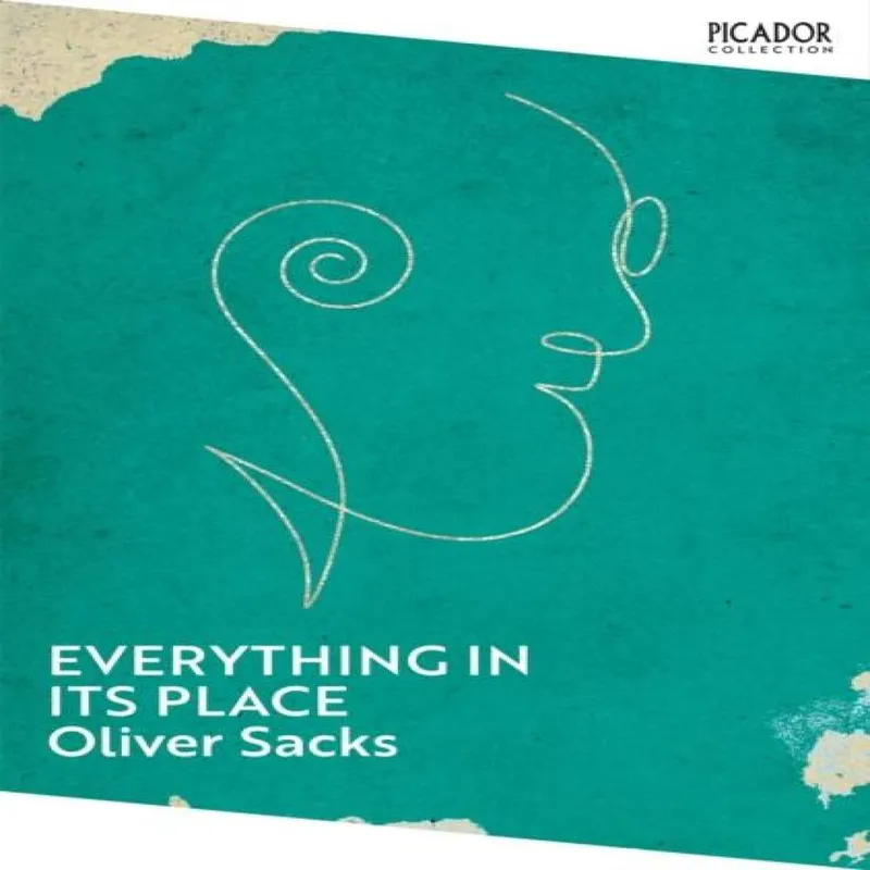 Oliver Sacks Everything in Its Place