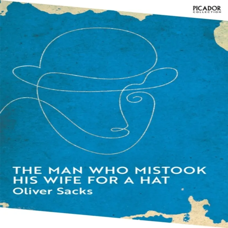 Oliver Sacks The Man Who Mistook His Wife for a Hat