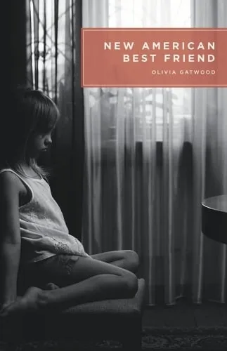 Olivia Gatwood New American Best Friend