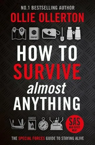 Ollie Ollerton How To Survive (Almost) Anything