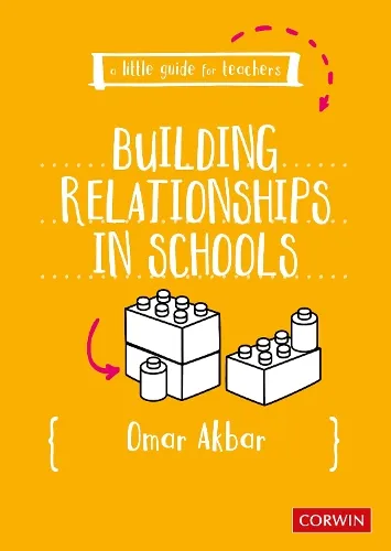 Omar Akbar A Little Guide for Teachers: Building Relationships in Schools
