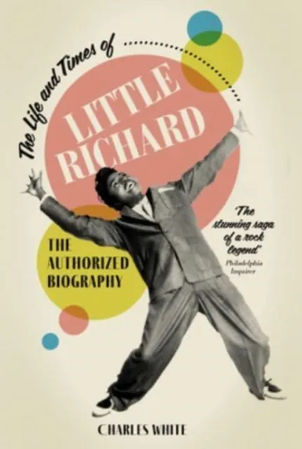 Omnibus Press The Life And Times Of Little Richard : The Authorized Biography