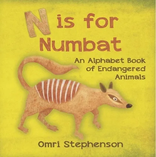 Omri Stephenson N is for Numbat - An Alphabet Book of Endangered Animals