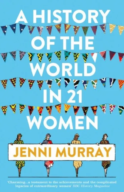 Jenni Murray A History of the World in 21 Women : A Personal Selection Multicolor