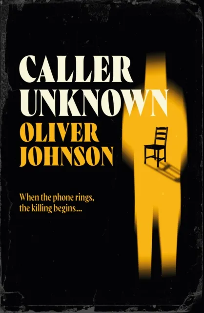 Oneworld Publications Caller Unknown : 'Oliver Johnson Is A Sparkling Talent - And A Name To Watch.' Peter James