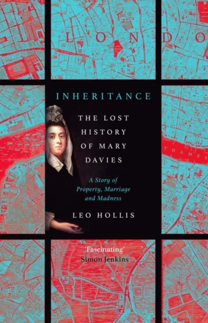 Oneworld Publications Inheritance: The Tragedy Of Mary Davies : Property & Madness In Eighteenth-Century London