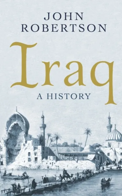 Oneworld Publications Iraq : A History