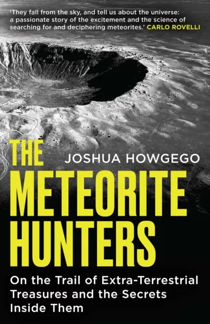 Oneworld Publications The Meteorite Hunters : On The Trail Of Extraterrestrial Treasures And The Secrets Inside Them