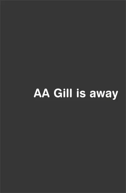 Orion Publishing Co Aa Gill Is Away
