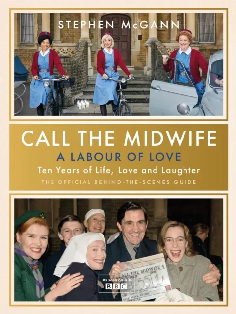 Orion Publishing Co Call The Midwife - A Labour Of Love : Celebrating Ten Years Of Life, Love And Laughter