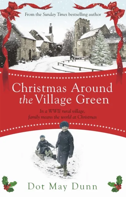 Orion Publishing Co Christmas Around The Village Green : In A Wwii 1940s Rural Village, Family Means The World At Christmastime