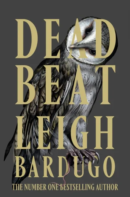 Orion Publishing Co Dead Beat : The Highly Anticipated Grand Finale To The Sunday Times selling Ninth House Series From The Global Phenomenon Behind The Grishaverse