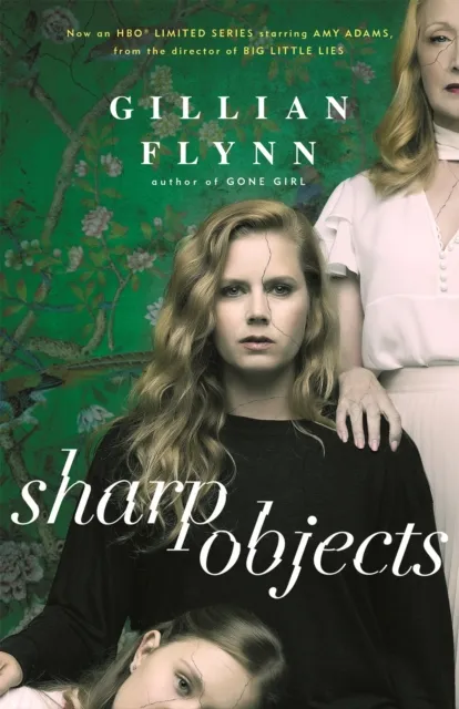 Orion Publishing Co Sharp Objects : A Major Hbo & Sky Atlantic Limited Series Starring Amy Adams, From The Director Of Big Little Lies, Jean-Marc Vallee