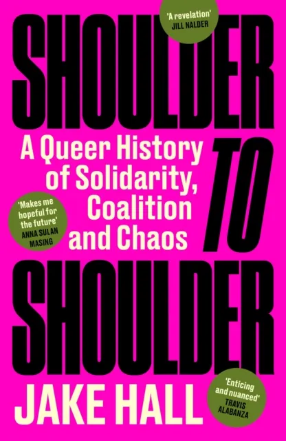 Orion Publishing Co Shoulder To Shoulder : The Queer History Book You'Ll Read This Year: 'Enticing And Nuanced' Travis Alabanza