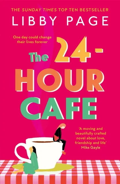 Orion Publishing Co The 24-Hour Cafe : An Uplifting Story Of Friendship, Hope And Following Your Dreams From The Top Ten seller