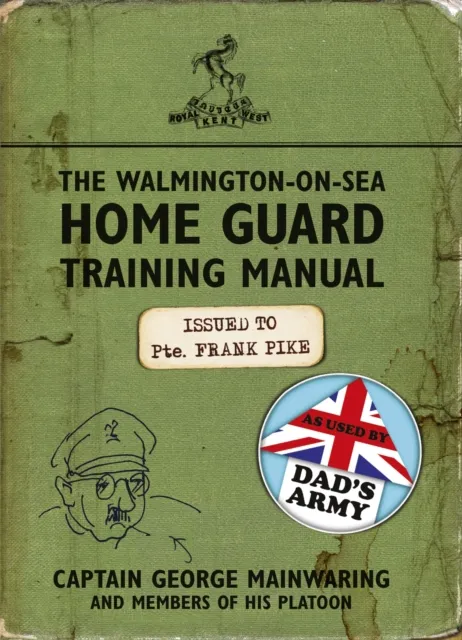 Orion Publishing Co The Walmington-On-Sea Home Guard Training Manual : As Used By Dad'S Army