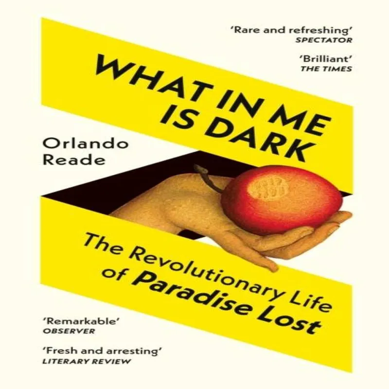 Orlando Reade What in Me Is Dark