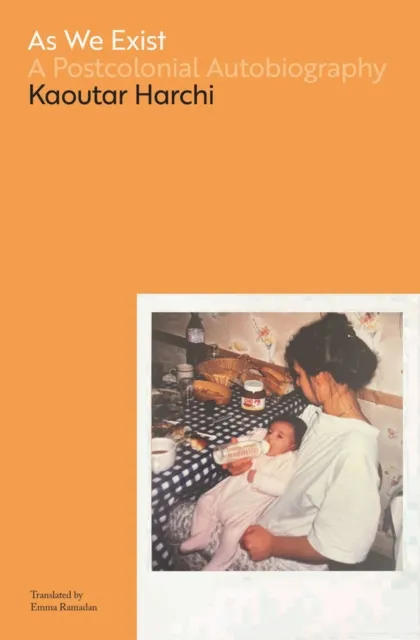 Other Press Llc As We Exist : A Postcolonial Autobiography
