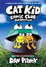 Dav Pilkey Cat Kid Comic Club 2: Perspectives
