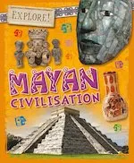 Izzi Howell Explore!: Mayan Civilisation