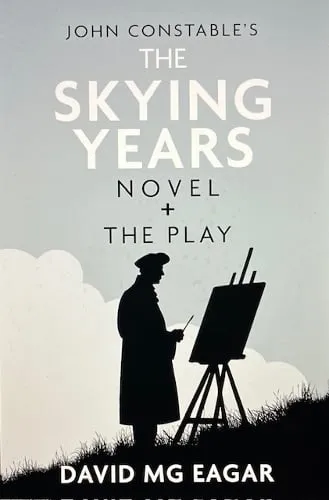 John Constable's The Skying Years Novel + The Play