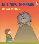 David McKee Not Now, Bernard