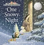 Nick Butterworth One Snowy Night
