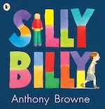 Anthony Browne Silly Billy Paperback Book Multicolor