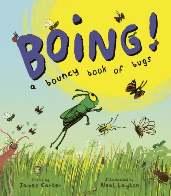 James Carter Boing A Bouncy Book of Bugs Hardback Multicolor